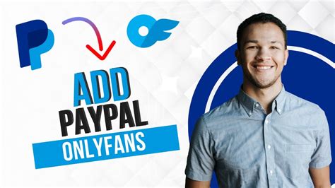 can you add paypal to onlyfans|How to Add Paypal on Onlyfans (Best Method)